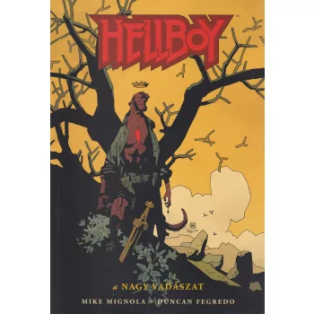 Mike Mignola, Duncan Fegredo - Hellboy - A nagy vadászat