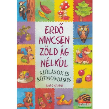   Imre Zsuzsánna, Péter Kinga szerk. - Erdő nincsen zöld ág nélkül