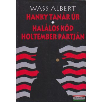   Wass Albert - Hanky tanár úr / Halálos köd holtember partján
