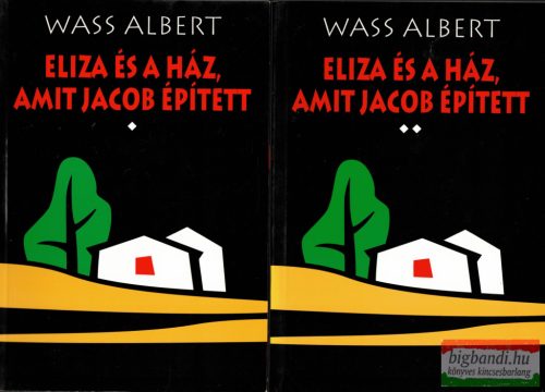 Wass Albert - Eliza és a ház, amit Jacob épített I-II.