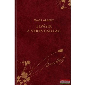 Wass Albert - Elvásik a veres csillag