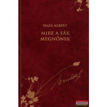 Wass Albert - Mire a fák megnőnek