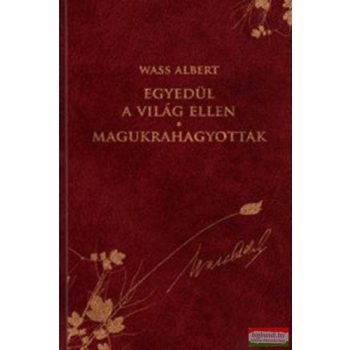 Wass Albert - Egyedül a világ ellen / Magukrahagyottak