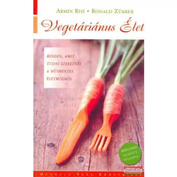 Armin Risi - Ronald Zürrer - Vegetáriánus élet