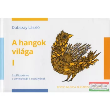 Dobszay László - A hangok világa I.
