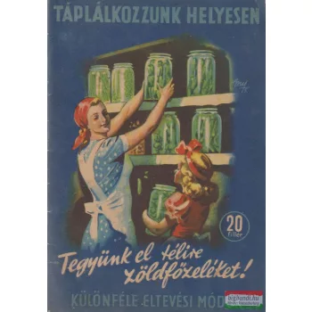   Táplálkozzunk helyesen - Tegyünk el télire zöldfőzeléket!