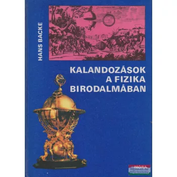 Hans Backe - Kalandozások a fizika birodalmában