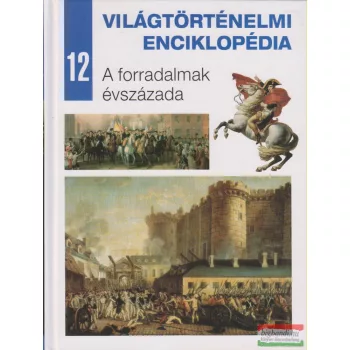   Világtörténelmi enciklopédia 12. - A forradalmak évszázada