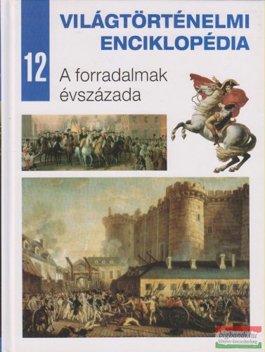 Világtörténelmi enciklopédia 12. - A forradalmak évszázada