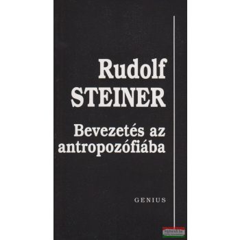 Rudolf Steiner - Bevezetés az antropozófiába