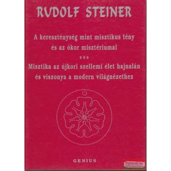   Rudolf Steiner - A kereszténység mint misztikus tény és az ókor misztériumai