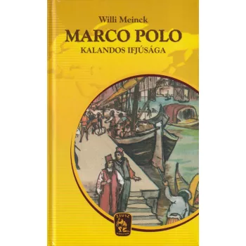 Willi Meinck - Marco Polo kalandos ifjúsága