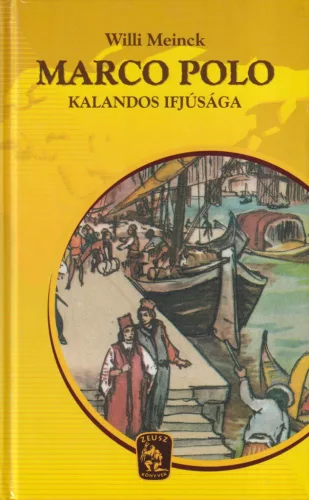 Willi Meinck - Marco Polo kalandos ifjúsága