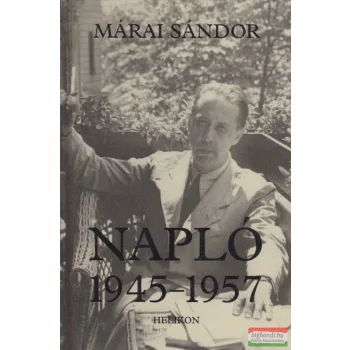 Márai Sándor - Napló 1945-1957