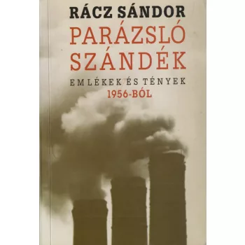Rácz Sándor - Parázsló szándék (dedikált példány) 