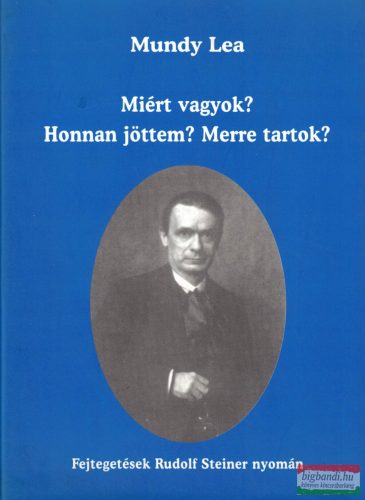 Mundy Lea  - Miért vagyok? Honnan jöttem? Merre tartok? 