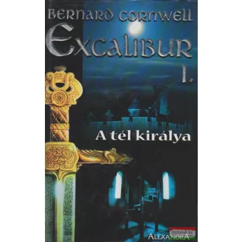 Bernard Cornwell - Excalibur I. - A tél királya
