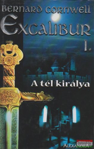 Bernard Cornwell - Excalibur I. - A tél királya