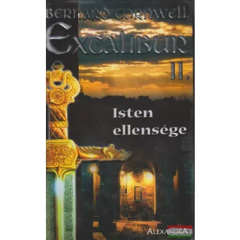 Bernard Cornwell - Excalibur II. - Isten ellensége