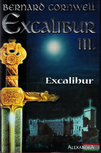 Bernard Cornwell - Excalibur III. - Excalibur