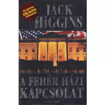 Jack Higgins - A fehér házi kapcsolat