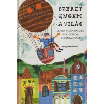 Kovács Mária szerk. - Szeret engem a világ