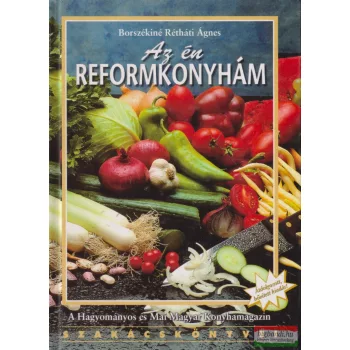 Borszékiné Rétháti Ágnes - Az én reformkonyhám