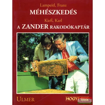   Franz Lampeitl, Karl Kiess - Méhészkedés / A Zander rakodókaptár