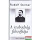 Rudolf Steiner - A szabadság filozófiája