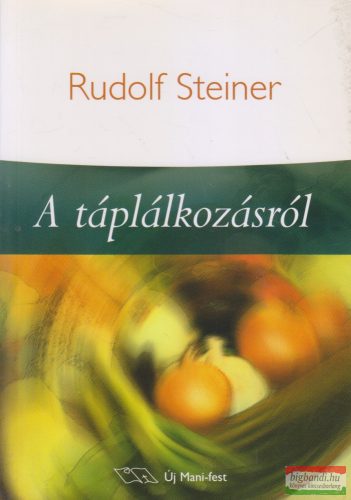 Rudolf Steiner - A táplálkozásról