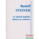 Rudolf Steiner - Az okkult fejlődés hatása az emberre