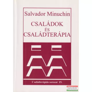 Salvador Minuchin - Családok és családterápia