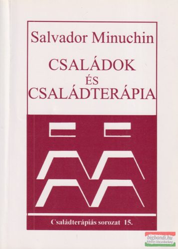 Salvador Minuchin - Családok és családterápia