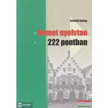 Dr. Scheibl György - Német nyelvtan 222 pontban