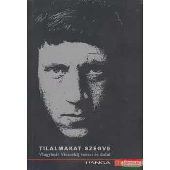 Vlagyimir Viszockij - Tilalmakat szegve