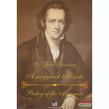   Sir John Bowring - A magyarok költészete / Poetry of the Magyars