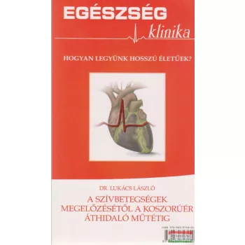   A szívbetegségek megelőzésétől a koszorúér áthidaló műtétig