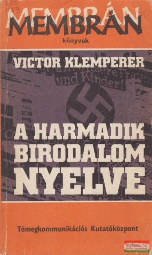 Victor Klemperer - A Harmadik Birodalom nyelve