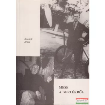Bánhidi Antal - Mese a Gerlékről