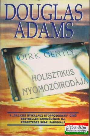 Douglas Adams - Dirk Gently holisztikus nyomozóirodája 