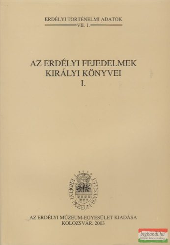 Az erdélyi fejedelmek királyi könyvei I. VII. 1