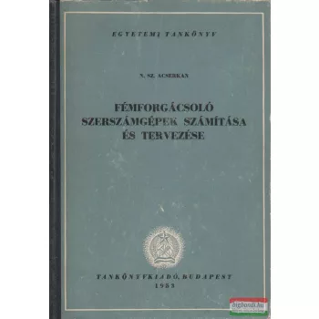 Fémforgácsoló szerszámgépek számítása és tervezése
