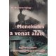 Dr. Mészáros György - Menekülés a vonat alatt