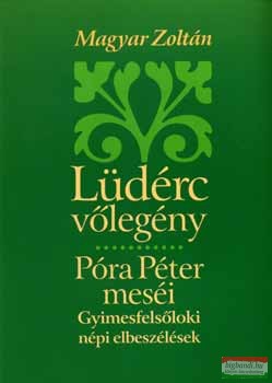 Magyar Zoltán - Lüdérc vőlegény - Póra Péter meséi 