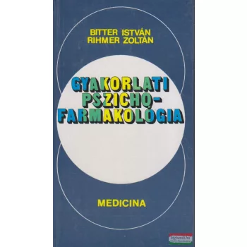   Bitter István, Rihmer Zoltán - Gyakorlati Pszichofarmakológia