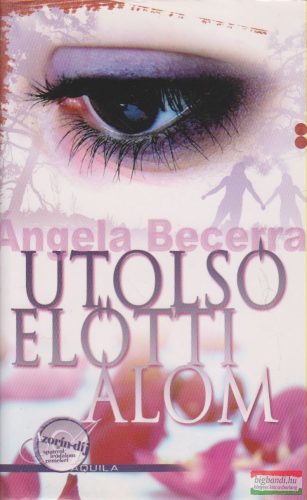 Ángela Becerra - Utolsó előtti álom