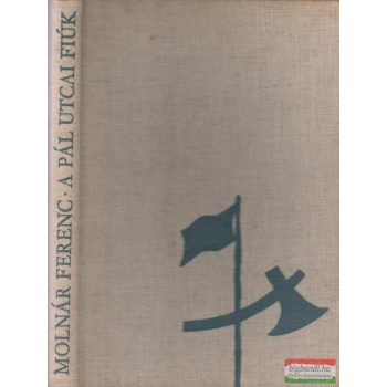 Molnár Ferenc - A Pál utcai fiúk