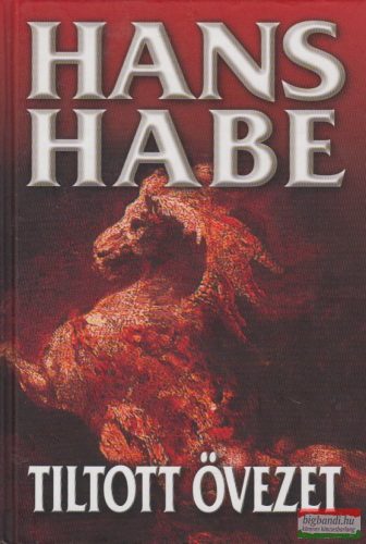 Hans Habe - Tiltott övezet - Németország megszállásának regénye