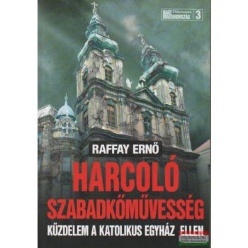 Raffay Ernő - Harcoló szabadkőművesség