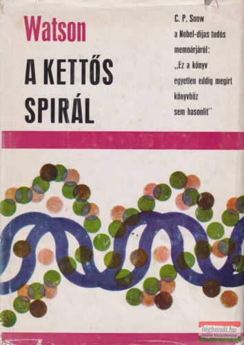 James D. Watson - A kettős spirál